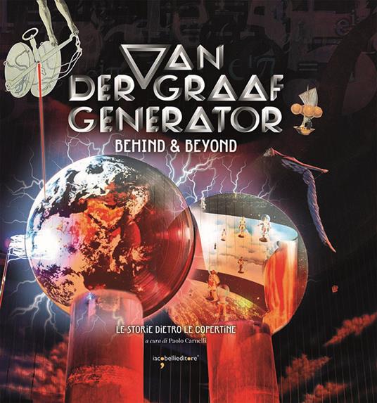 Van Der Graaf Generator. Behind & beyond. Le storie dietro le co